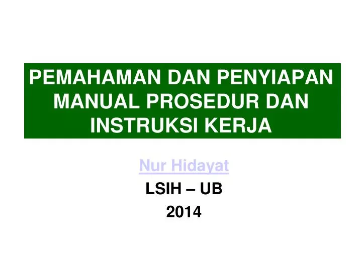 pemahaman dan penyiapan manual prosedur dan instruksi kerja