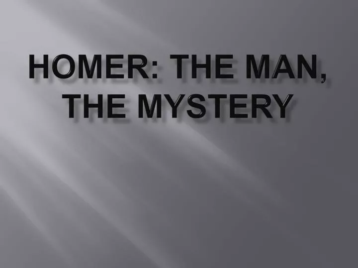 homer the man the mystery