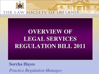 OVERVIEW OF LEGAL SERVICES REGULATION BILL 2011