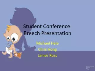 Student Conference: Breech Presentation