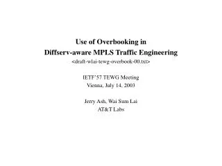 Use of Overbooking in Diffserv-aware MPLS Traffic Engineering &lt;draft-wlai-tewg-overbook-00.txt&gt;