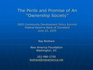 Ray Boshara New America Foundation Washington, DC 202-986-2700 boshara@newamerica