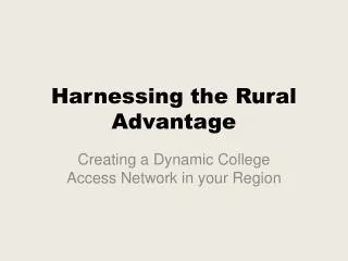 Harnessing the Rural Advantage