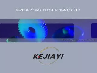 SUZHOU KEJIAYI ELECTRONICS CO.,LTD
