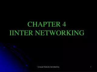 CHAPTER 4 IINTER NETWORKING