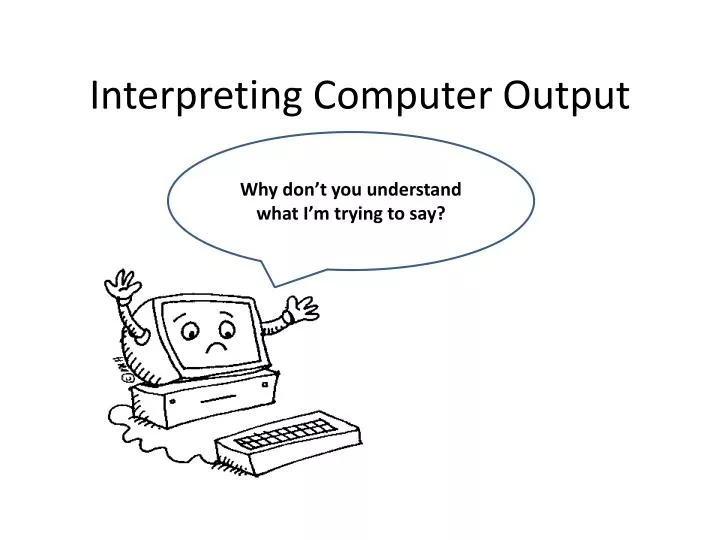 interpreting computer output