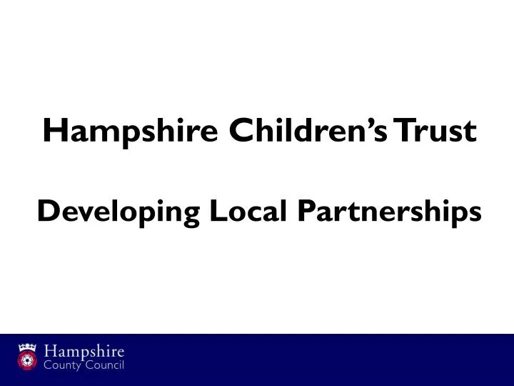 hampshire children s trust developing local partnerships