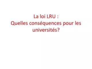 la loi lru quelles cons quences pour les universit s