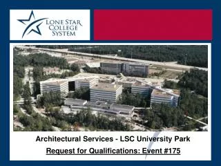 Architectural Services - LSC University Park Request for Qualifications: Event #175