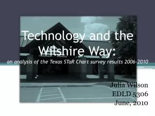 Technology and the Wilshire Way: an analysis of the Texas STaR Chart survey results 2006-2010