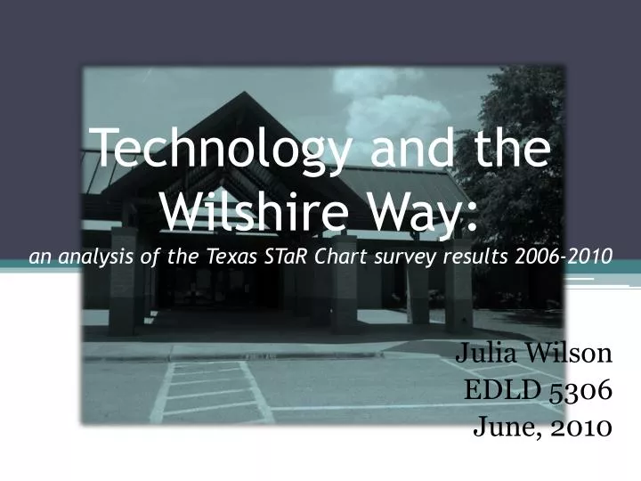 technology and the wilshire way an analysis of the texas star chart survey results 2006 2010