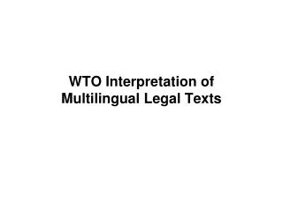 WTO Interpretation of Multilingual Legal Texts