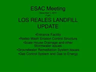 ESAC Meeting December 1, 2011 2 pm LOS REALES LANDFILL UPDATE