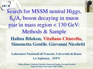 Search for MSSM neutral Higgs, h 0 /A, boson decaying in muon pair in mass region &lt; 130 GeV:
