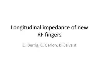 Longitudinal impedance of new RF fingers