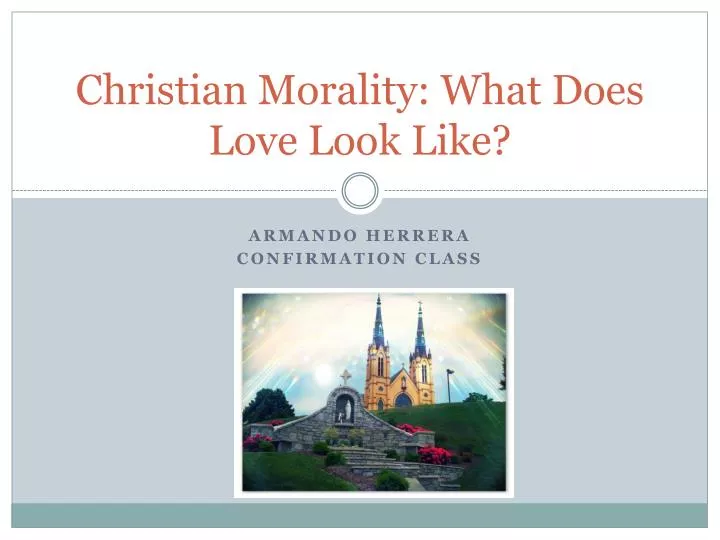 christian morality what does love look like