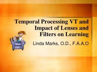 Temporal Processing VT and Impact of Lenses and Filters on Learning