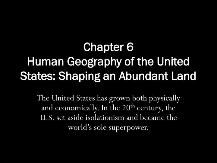 chapter 6 human geography of the united states shaping an abundant land