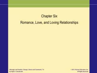 Chapter Six Romance, Love, and Loving Relationships