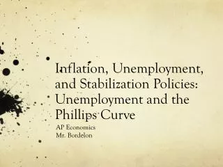 Inflation, Unemployment, and Stabilization Policies: Unemployment and the Phillips Curve