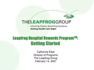 Leapfrog Hospital Rewards Program TM : Getting Started