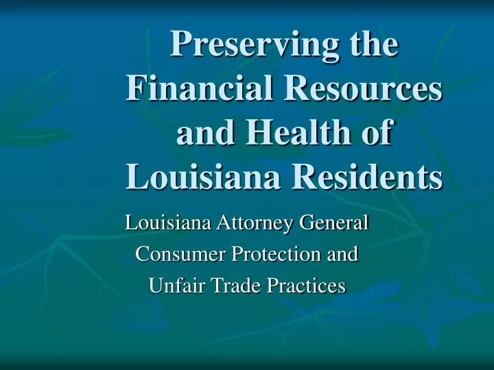 preserving the financial resources and health of louisiana residents