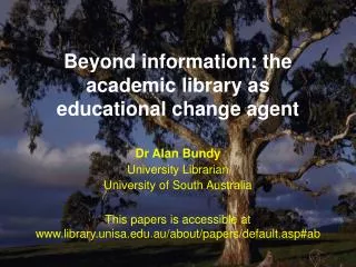 Beyond information: the academic library as educational change agent