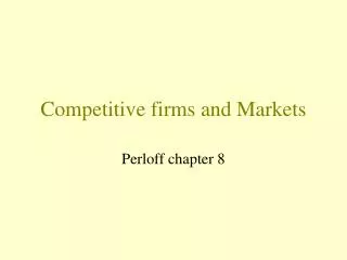 Competitive firms and Markets