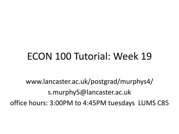 econ 100 tutorial week 19