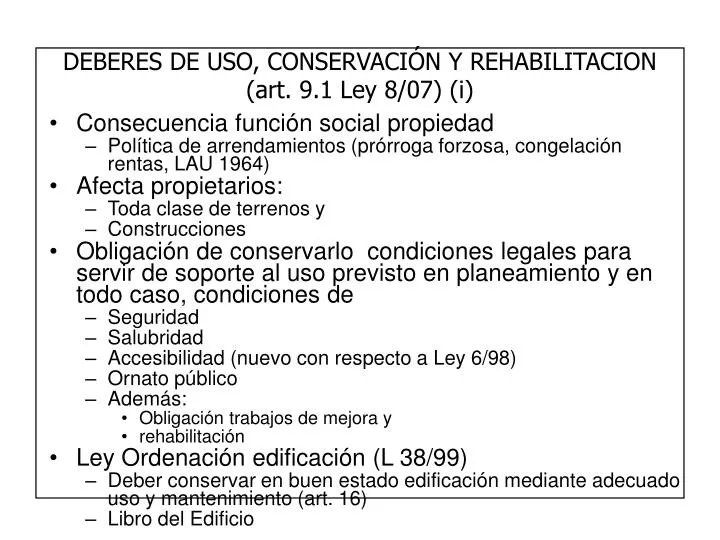 deberes de uso conservaci n y rehabilitacion art 9 1 ley 8 07 i