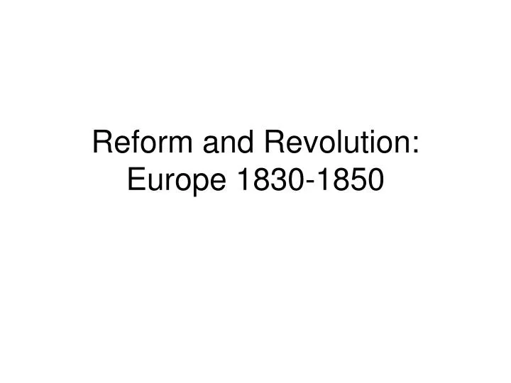 reform and revolution europe 1830 1850