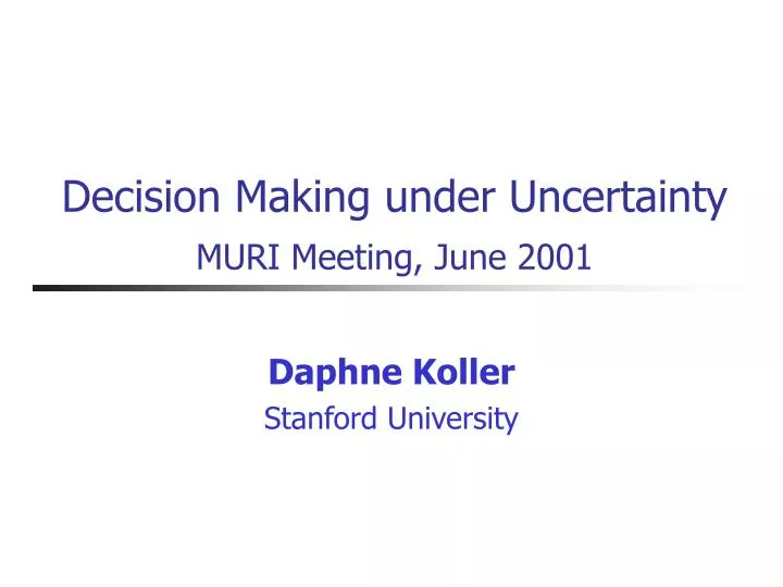 decision making under uncertainty muri meeting june 2001