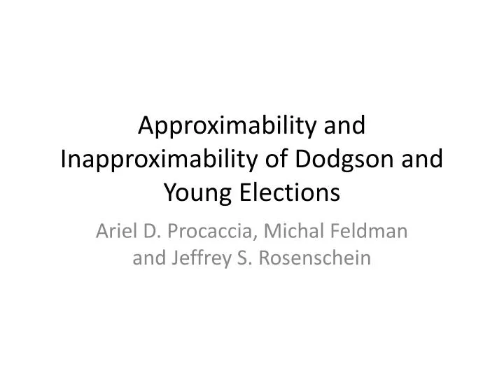 approximability and inapproximability of dodgson and young elections