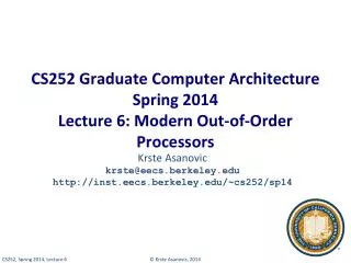 CS252 Graduate Computer Architecture Spring 2014 Lecture 6: Modern Out-of-Order Processors