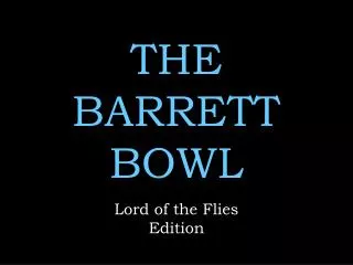 THE BARRETT BOWL