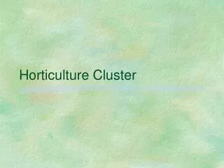 Horticulture Cluster