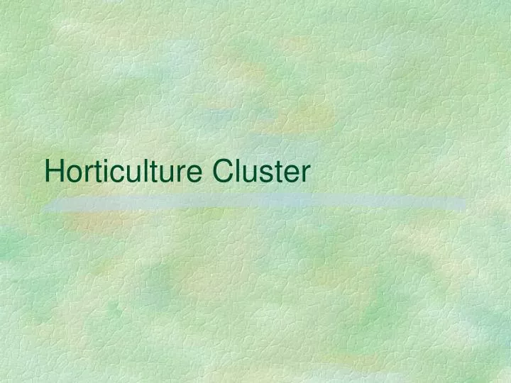 horticulture cluster