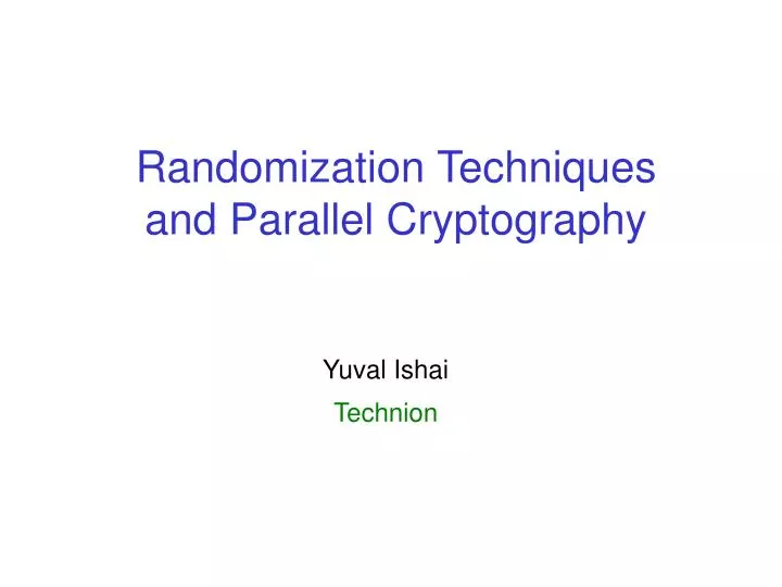 randomization techniques and parallel cryptography