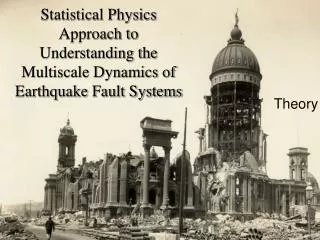 Statistical Physics Approach to Understanding the Multiscale Dynamics of Earthquake Fault Systems