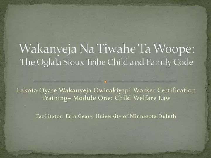 wakanyeja na tiwahe ta woope the oglala sioux tribe child and family code