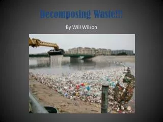 Decomposing Waste!!!