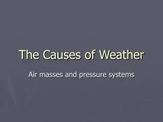 The Causes of Weather