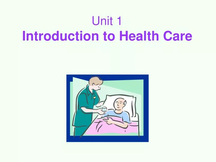 unit 1 introduction to health care