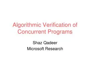 Algorithmic Verification of Concurrent Programs