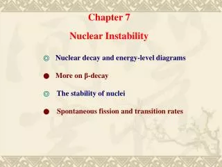 Chapter 7 Nuclear Instability