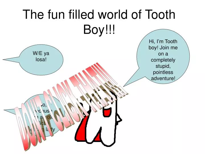 the fun filled world of tooth boy
