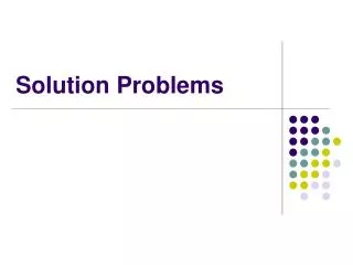 Solution Problems