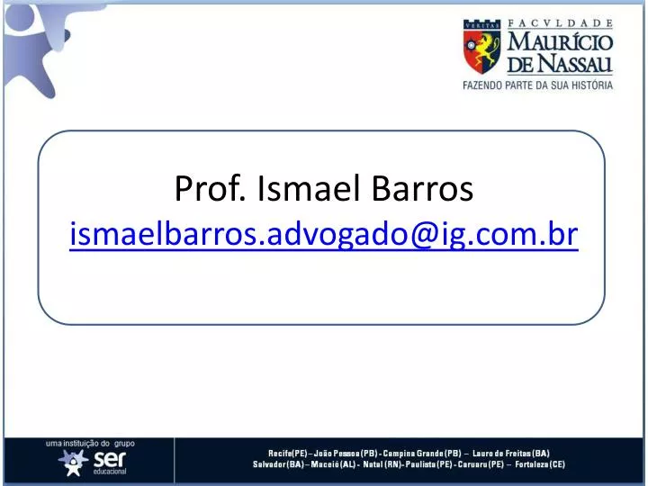 prof ismael barros ismaelbarros advogado@ig com br