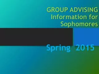 GROUP ADVISING Information for Sophomores