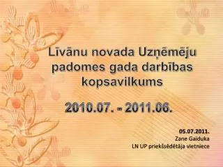 05 07 2011 zane gaiduka ln up priek s d t ja vietniece